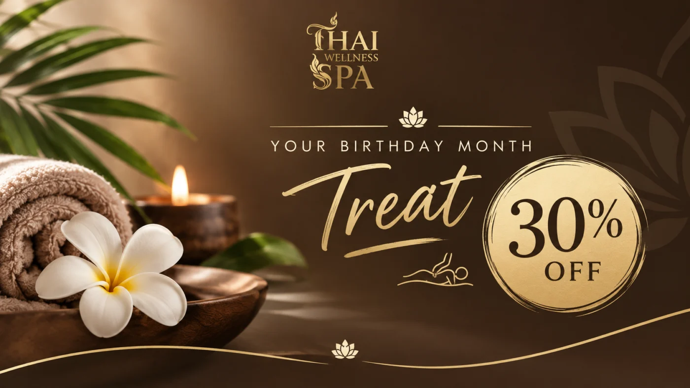 Birthday Month Treat: 30% off at Thai Wellness Spa